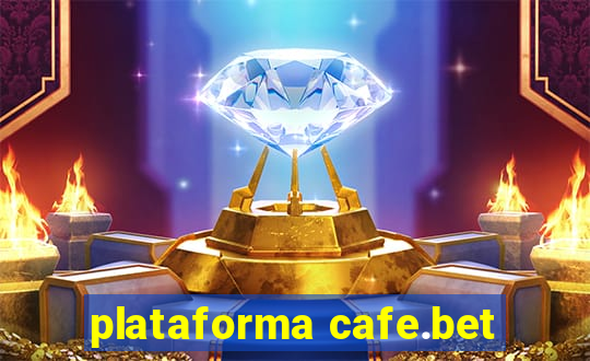 plataforma cafe.bet